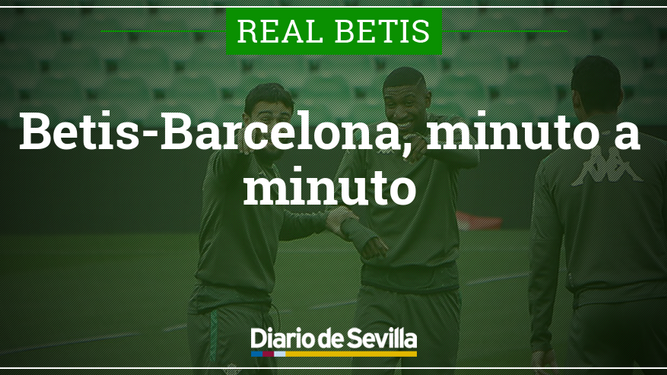 Betis-Barcelona, al minuto