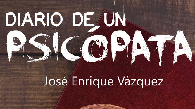'Dario de un psicópata', nuevo libro del abogado José Enrique Vázquez