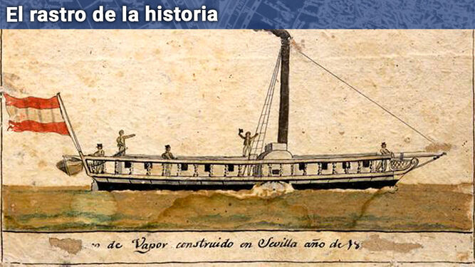 El primer barco a vapor de España se construyó en Sevilla